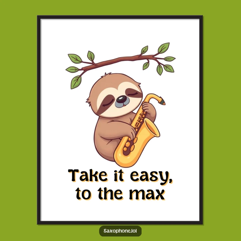 Funny Free Printable Wall Art: Sloth Saxophone Chill - Quirky Downloadable Decor